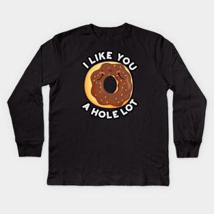 I Like You A Hole Lot Funny Donut Pun Kids Long Sleeve T-Shirt
